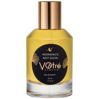Votre Parfum Morning s Not Soon (Утро не Скоро)